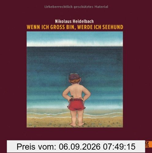 Wenn ich groß bin, werde ich Seehund: Vierfarbiges Bilderbuch