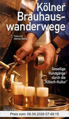 Kölner Brauhauswanderwege: Gesellige Rundgänge durch die Kölsch-Kultur