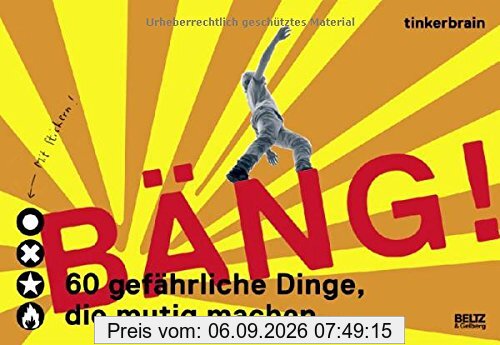 Bäng! 60 gefährliche Dinge, die mutig machen