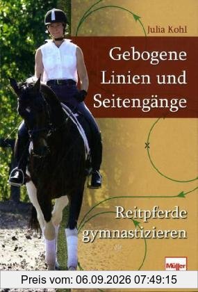 Gebogene Linien und Seitengänge: Reitpferde gymnastizieren
