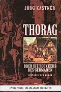 Thorag oder Die Rückkehr des Germanen.