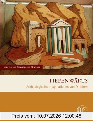 Eva Kocziszky Tiefenwärts, Archäologische Imaginationen Von Dichtern