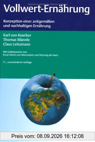 Vollwert-Ernährung: Konzeption einer zeitgemäßen und nachhaltigen Ernährung