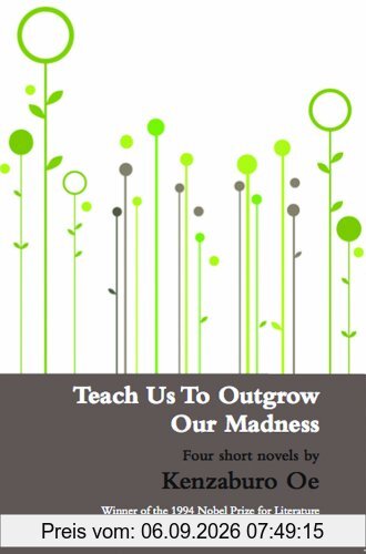 Teach Us to Outgrow Our Madness: Four Short Novels