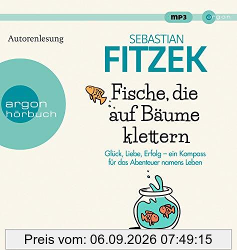 Fische, die auf Bäume klettern: Ein Kompass für das große Abenteuer namens Leben