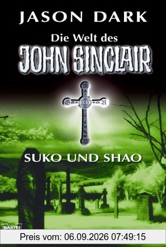 Suko und Shao: Die Welt des John Sinclair