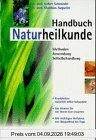 Handbuch Naturheilkunde. Methoden, Anwendung, Selbstbehandlung