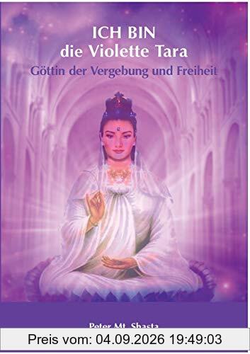 ICH BIN die Violette Tara: Göttin der Vergebung und Freiheit