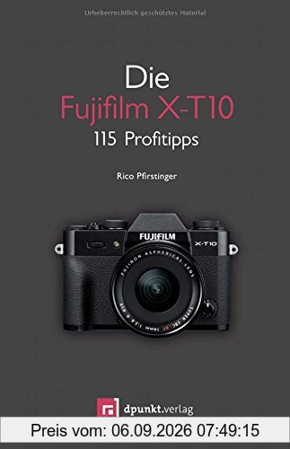 Die Fujifilm X-T10: 115 Profitipps