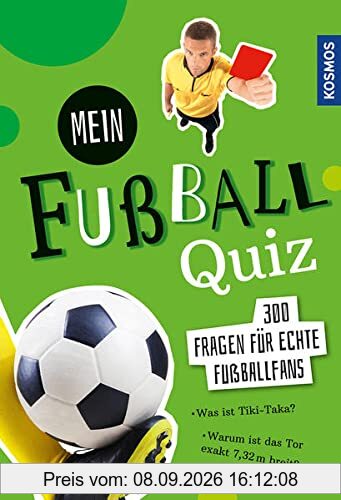 Mein Fußball Quiz: 300 Fragen für echte Fußballfans