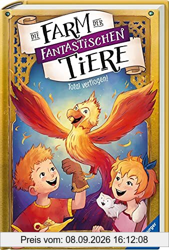 Die Farm der fantastischen Tiere, Band 3: Total verflogen! (Die Farm der fantastischen Tiere, 3)