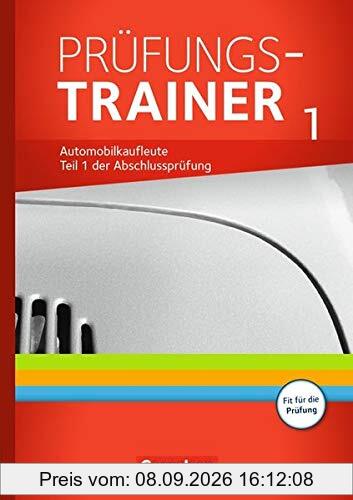 Automobilkaufleute - Neubearbeitung: Zu allen Bänden - Prüfungstrainer 1 (Lernfelder 1-5): Arbeitsbuch mit Lösungen