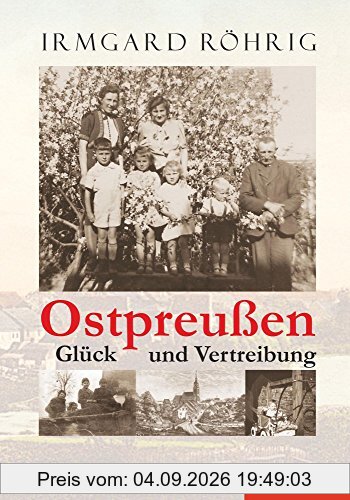 Ostpreußen - Glück und Vertreibung