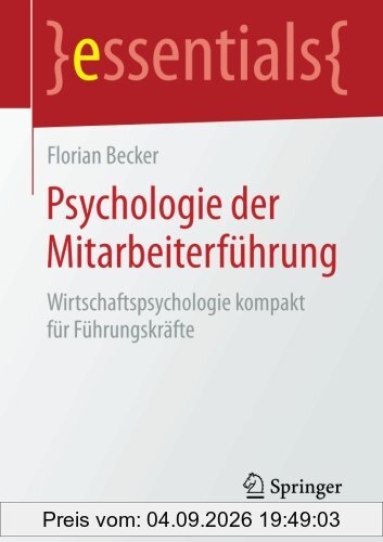 Psychologie der Mitarbeiterführung (essentials)