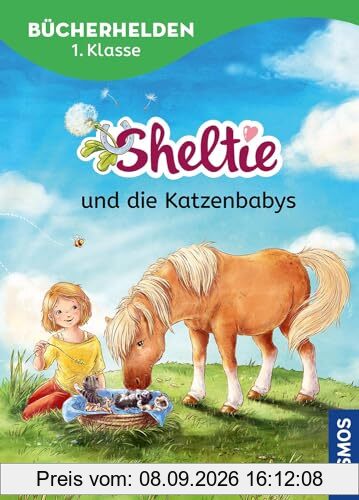 Sheltie, Bücherhelden 1. Klasse, Sheltie und die Katzenbabys: Erstleser Kinder ab 6 Jahre