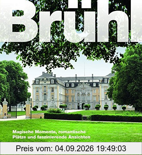 Brühl: Magische Momente, romantische Plätze und faszinierende Ansichten