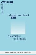 Zen: Geschichte und Praxis