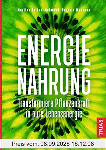 Energie-Nahrung: Transformiere Pflanzenkraft in pure Lebensenergie