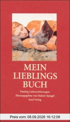 Mein Lieblingsbuch: Fünfzig Liebeserklärungen (insel taschenbuch)