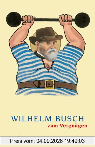 Wilhelm Busch zum Vergnügen