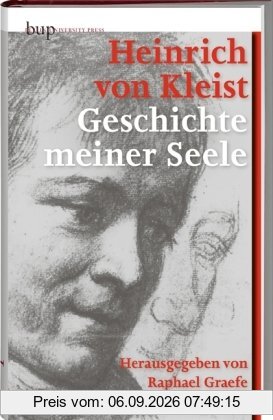Heinrich von Kleist - Geschichte meiner Seele: Eine Fiktion