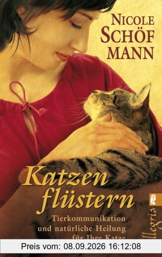 Katzenflüstern: Tierkommunikation und natürliche Heilung für Ihre Katze