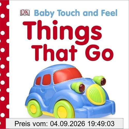 Things That Go (Baby Touch and Feel)