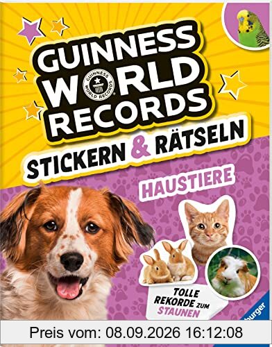 Guinness World Records Stickern und Rätseln: Haustiere - ein rekordverdächtiger Rätsel- und Stickerspaß mit Hund, Katze und Co.