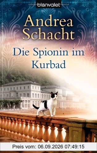 Die Spionin im Kurbad: Roman