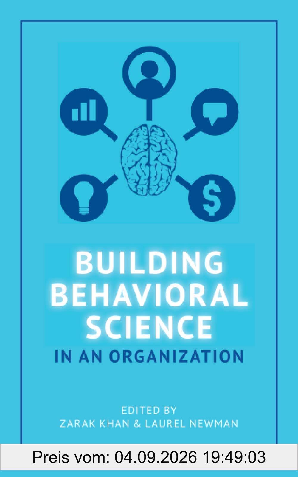 Building Behavioral Science in an Organization