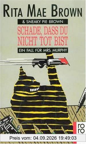 Schade, daß du nicht tot bist