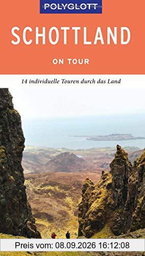 POLYGLOTT on tour Reiseführer Schottland: Individuelle Touren durch das Land