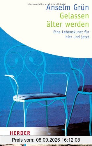 Gelassen älter werden: Eine Lebenskunst für hier und jetzt (HERDER spektrum)