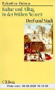Kultur und Alltag in der frühen Neuzeit, 3 Bde., Bd.2, Dorf und Stadt: Band 2