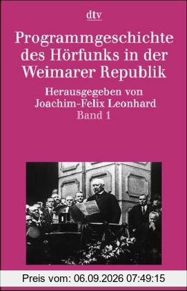 Programmgeschichte des Hörfunks in der Weimarer Republik.: 2 Bde.
