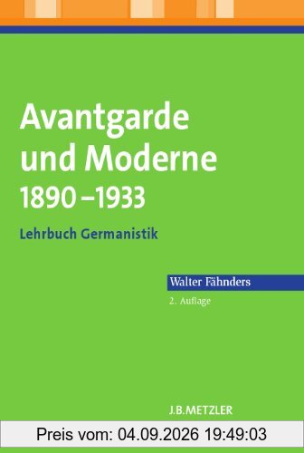 Avantgarde und Moderne 1890 - 1933: Lehrbuch Germanistik