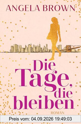 Die Tage, die bleiben: Roman