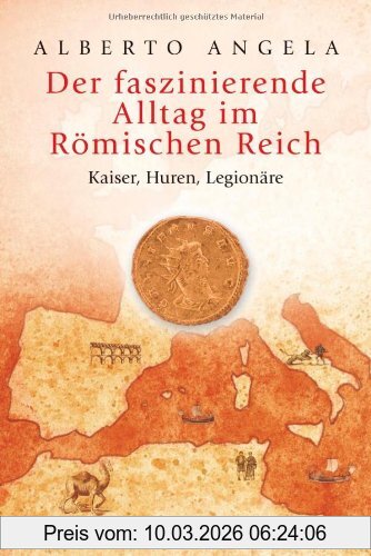 Alberto Angela Der Faszinierende Alltag Im Römischen Reich, Kaiser, Huren, Legionäre