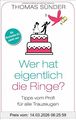 Thomas Sünder Wer Hat Eigentlich Die Ringe?, Tipps Vom Profi Für Alle Trauzeugen