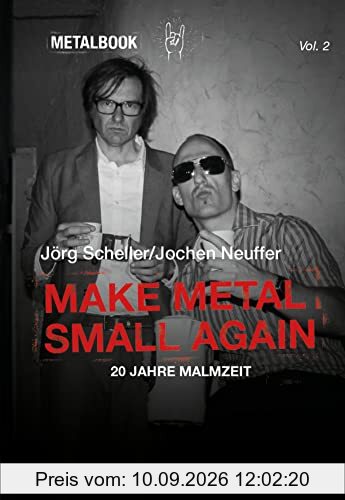 Make Metal Small Again: 20 Jahre Malmzeit (Metalbook, 2, Band 2)
