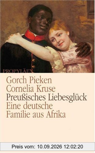 Preußisches Liebesglück: Eine deutsche Familie aus Afrika