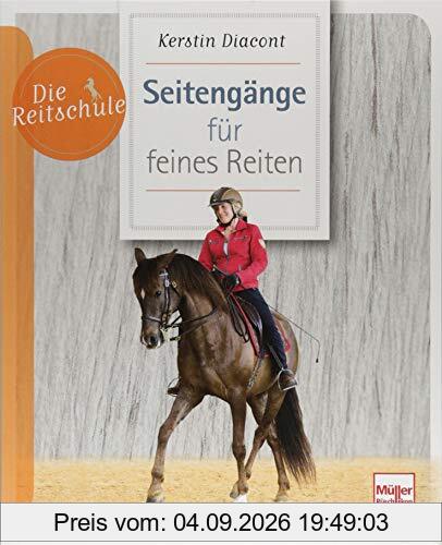 Seitengänge für feines Reiten (Die Reitschule)
