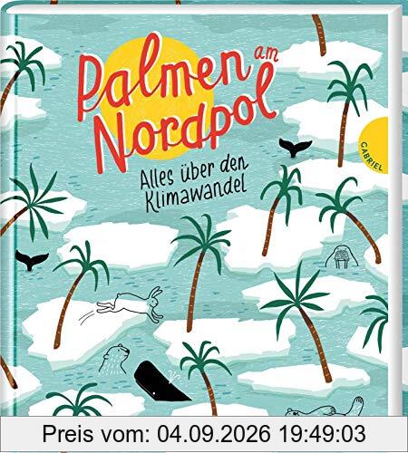 Palmen am Nordpol: Alles über den Klimawandel