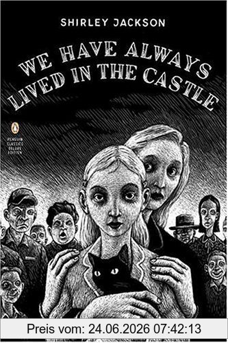We Have Always Lived in the Castle: (Penguin Classics Deluxe Edition)