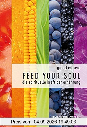 Feed your Soul: Die spirituelle Kraft der Ernährung