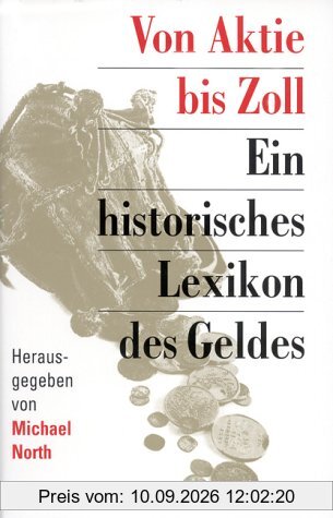 Von Aktie bis Zoll: Ein historisches Lexikon des Geldes