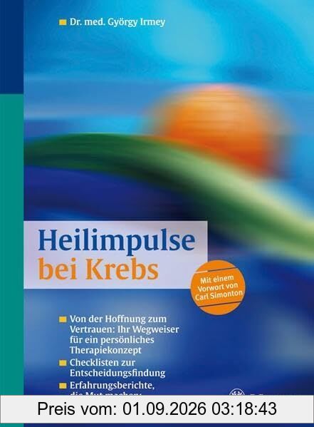 Heilimpulse bei Krebs: Von der Hoffnung zum Vertrauen: Ihr Wegweiser für ein Therapiekonzept