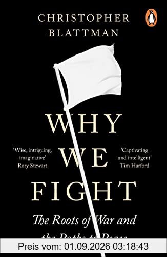 Why We Fight: The Roots of War and the Paths to Peace