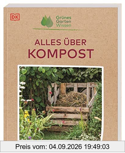 Grünes Gartenwissen. Alles über Kompost