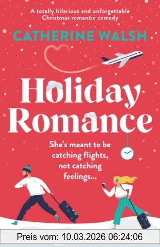Catherine Walsh Holiday Romance, A Totally Hilarious And Unforgettable Christmas Romantic Comedy